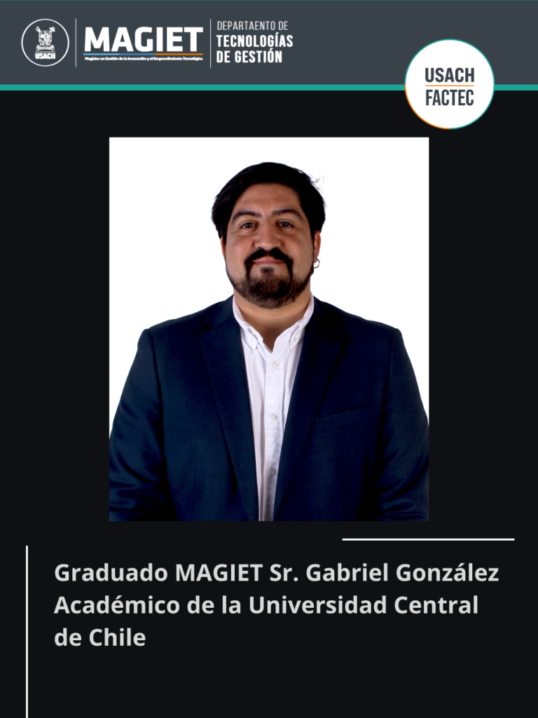Graduado MAGIET Sr. Gabriel González Académico de la Universidad Central de Chile